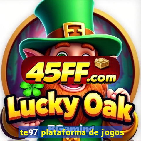 te97 plataforma de jogos